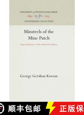 【3-4周达】Minstrels of the Mine Patch : Songs and Stories of the Anthracite Industry [9781512812671]