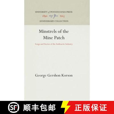 【3-4周达】Minstrels of the Mine Patch : Songs and Stories of the Anthracite Industry [9781512812671]