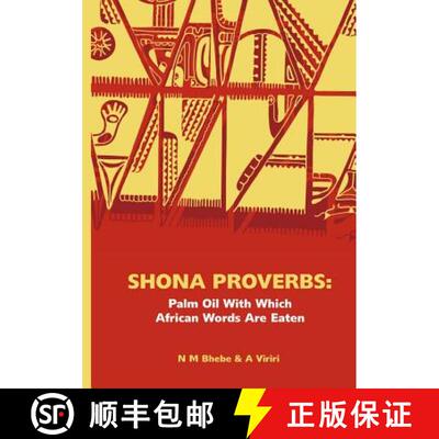 【3-4周达】Shona Proverbs. Palm Oil With Which African Words Are Eaten: Palm Oil with Which African W... [9780797448254]