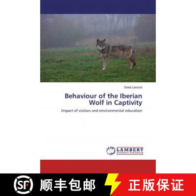 预订 Behaviour of the Iberian Wolf in Captivity [9786200232878]