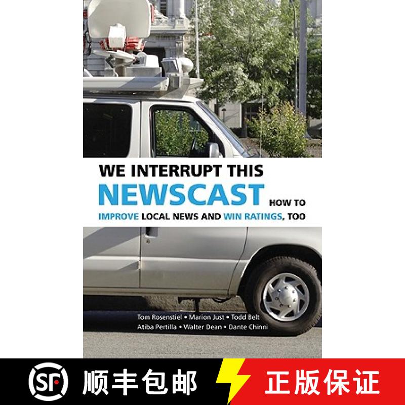 【3-4周达】We Interrupt This Newscast: How to Improve Local News and Win Ratings, Too [9780521691543]