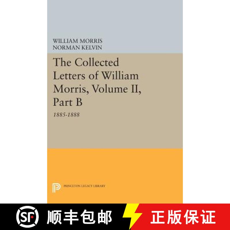 【3-4周达】The Collected Letters of William Morris, Volume II, Part B: 1885-1888 [9780691607641]