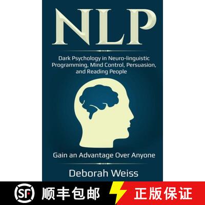 【2-3周达】NLP: Dark Psychology in Neuro-linguistic Programming, Mind Control, Persuasion, and Readin... [9781087863887]