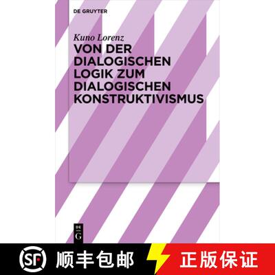 【3-4周达】精装 Von der dialogischen Logik zum dialogischen Konstruktivismus [9783110666748]