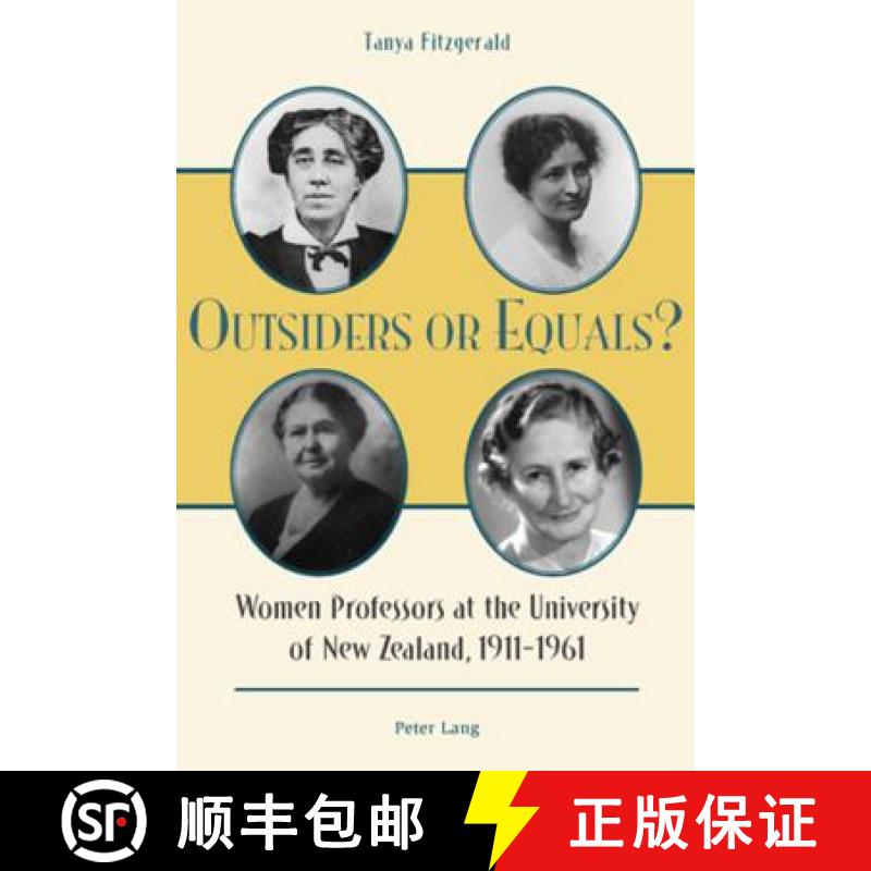 预订 Outsiders or Equals? : Women Professors at the University of New Zealand, 1911-1961 [9783039113958]