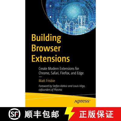 【3-4周达】Building Browser Extensions : Create Modern Extensions for Chrome, Safari, Firefox, and Ed... [9781484287248]