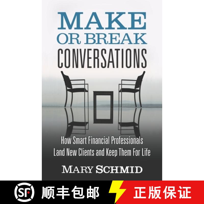 【3-4周达】Make or Break Conversations: How Smart Financial Professionals Land New Clients and Keep T... [9781952233258]
