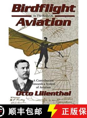 预订 Birdflight as the Basis of Aviation: A Contribution Towards a System of Aviation [9780938716587]