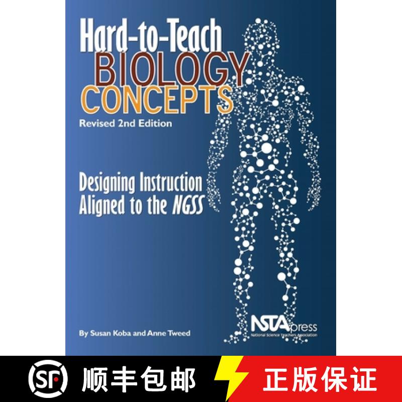 【2-3周达】Hard-to-Teach Biology Concepts: Designing Instruction Aligned to the NGSS : Revised 2nd Ed... [9781938946486]