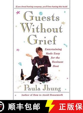 【3-4周达】Guests Without Grief: Entertaining Made Easy for the Hesitant Host (Original) [9780684818849]