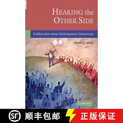 【3-4周达】Hearing the Other Side: Deliberative Versus Participatory Democracy [9780521612289]