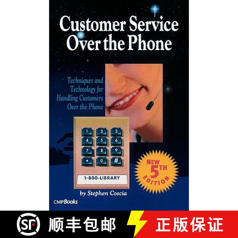 【3-4周达】Customer Service Over the Phone : Techniques and Technology for Handling Customers Over th... [9781578200467]