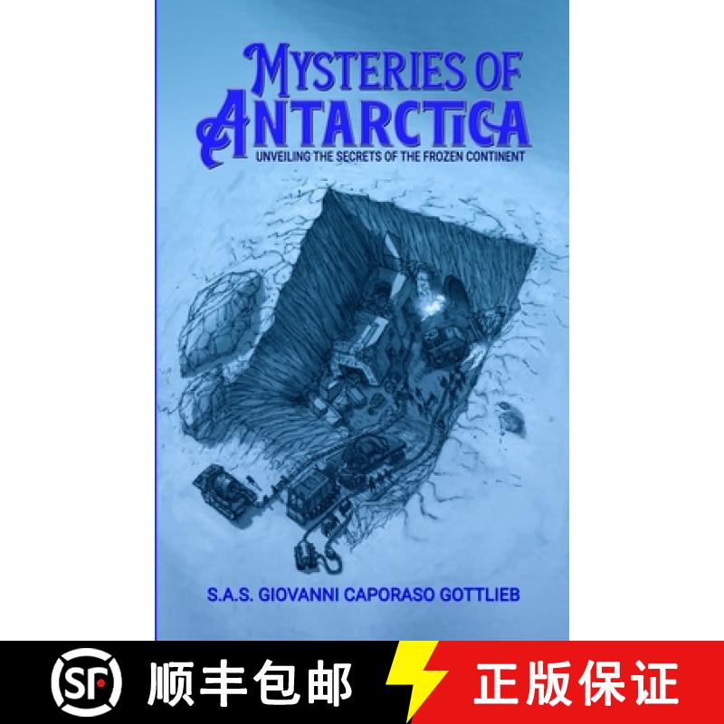 【2-3周达】Mysteries of Antarctica: Unveiling the secrets of the frozen continent [9781447531777]