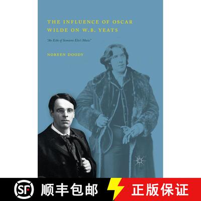 【3-4周达】The Influence of Oscar Wilde on W.B. Yeats : An Echo of Someone Else's Music (Softcover re... [9783030078003]