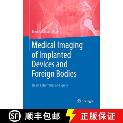 【3-4周达】Medical Imaging of Implanted Devices and Foreign Bodies: Head, Extremities and Spine [9783662654484]