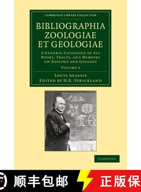 【3-4周达】Bibliographia Zoologiae Et Geologiae, Volume 2: A General Catalogue of All Books, Tracts, ... [9781108062510]