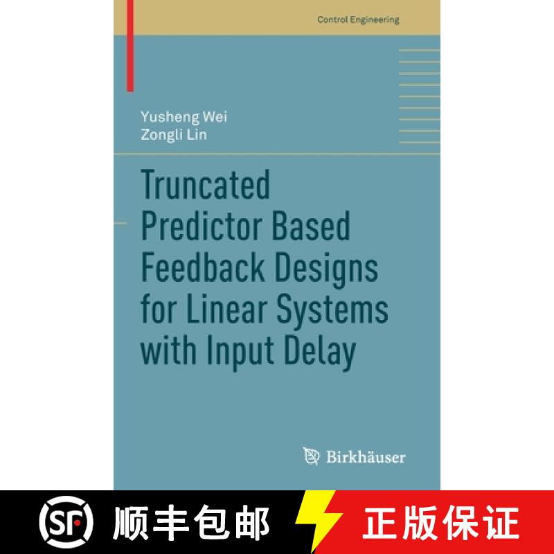 【3-4周达】Truncated Predictor Based Feedback Designs for Linear Systems with Input Delay [9783030534318]