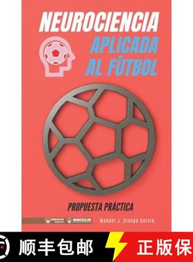 预订 Neurociencia aplicada al fútbol. Propuesta práctica: Concepto y 100 tareas para su entrenamiento [9788418262739]