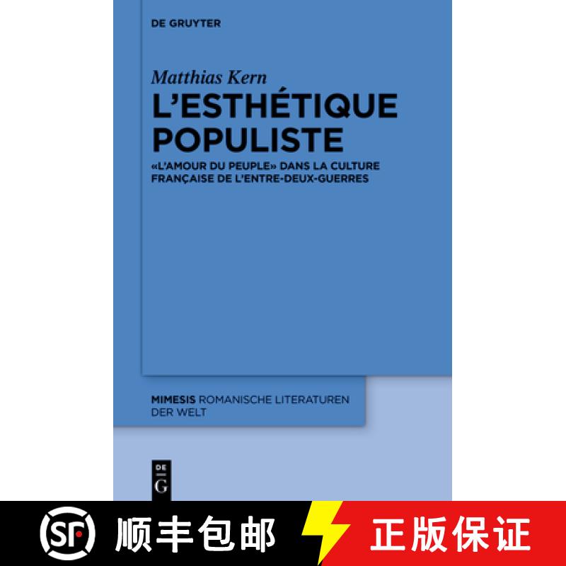 【3-4周达】L'Esthétique Populiste: « l'Amour Du Peuple » Dans La Culture Française de l'Entre-Deu... [9783110721126]