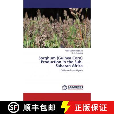 预订 Sorghum (Guinea Corn) Production in the Sub-Saharan Africa [9786139460038]