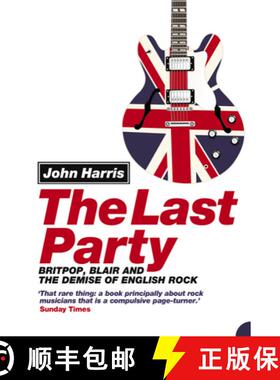 【3-4周达】The Last Party: Britpop, Blair and the Demise of English Rock [9780007134731]