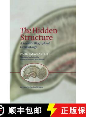 【3-4周达】The Hidden Structure: A Scientific Biography of Camillo Golgi [9780198524441]
