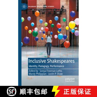 【3-4周达】Inclusive Shakespeares: Identity, Pedagogy, Performance [9783031265242]