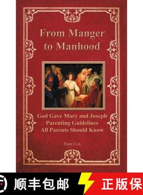 【3-4周达】From Manger to Manhood: God Gave Mary and Joseph Parenting Guidelines All Parents Should Know [9781449721824]