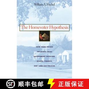 【3-4周达】Homevoter Hypothesis: How Home Values Influence Local Government Taxation, School Finance,... [9780674015951]