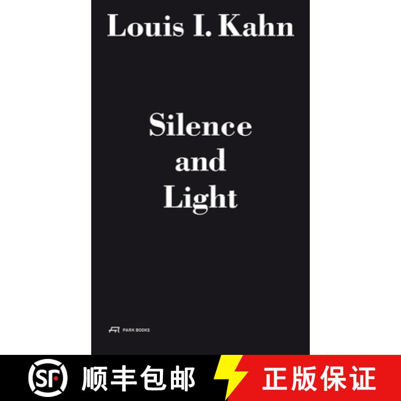 【4周达】Louis I. Kahn - Silence and Light: The Lecture at Eth Zurich, February 12, 1969: The Lecture... [9783906027180]