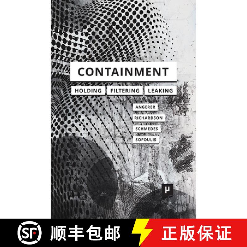 【2-3周达】Containment: Technologies of Holding, Filtering, Leaking [9783957962188]