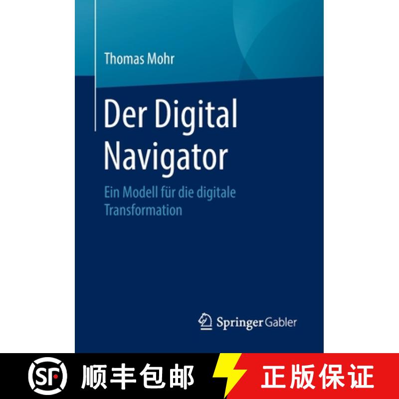 【3-4周达】Der Digital Navigator : Ein Modell für die digitale Transformation [9783658297039]