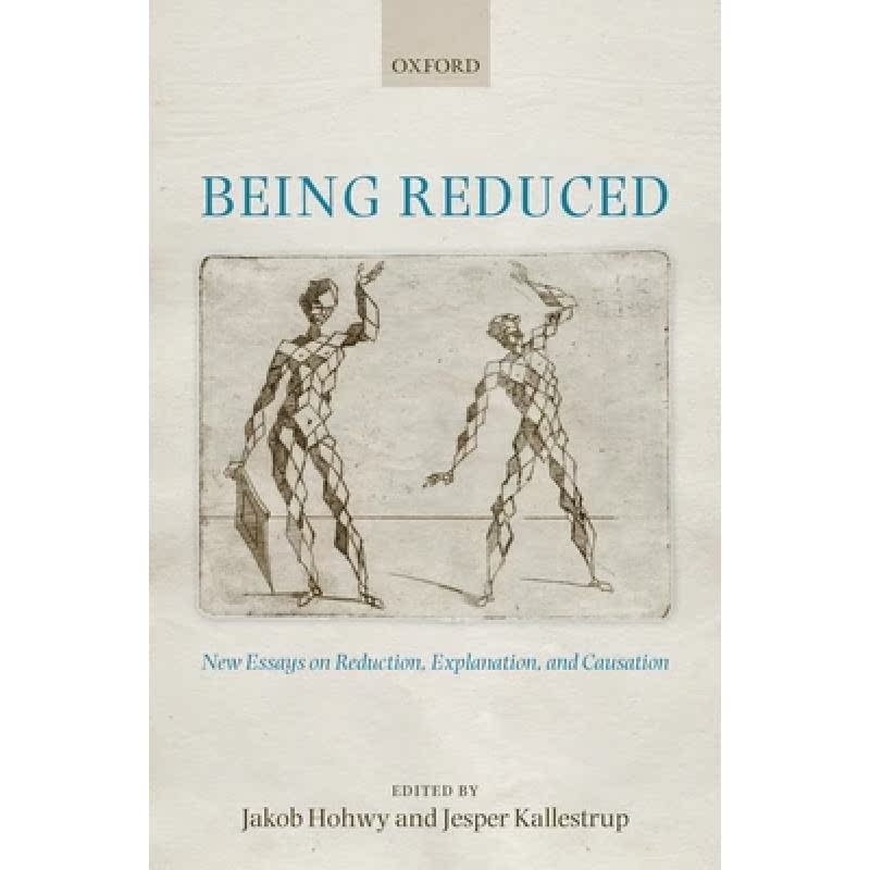 【4周达】Being Reduced: New Essays on Reduction, Explanation, and Causation [9780199211531]