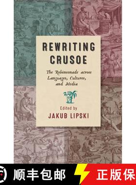 【3-4周达】Rewriting Crusoe: The Robinsonade Across Languages, Cultures, and Media [9781684482320]