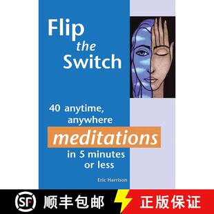 【3-4周达】Flip the Switch: 40 Anytime, Anywhere Meditations in 5 Minutes or Less [9781569754160]