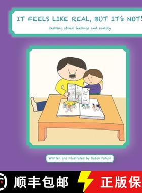 【3-4周达】IT FEELS LIKE REAL, but IT's NOT: Chatting about Feelings and Reality [9781963573046]