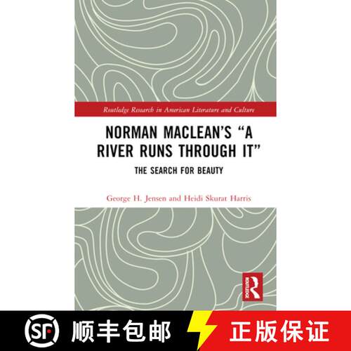 【3-4周达】精装 Norman Maclean's A River Runs Through It: The Search for Beauty [9781032663715]