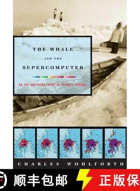 【3-4周达】The Whale and the Supercomputer: On the Northern Front of Climate Change [9780865477148]