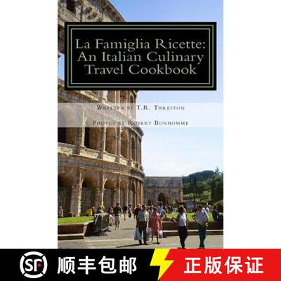 【3-4周达】La Famiglia Ricette: An Italian Culinary Travel Cookbook [9780692306673]
