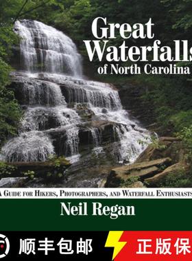 【3-4周达】Great Waterfalls of North Carolina: A Guide for Hikers, Photographers, and Waterfall Enthu... [9781933251707]