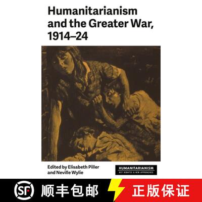 【3-4周达】Humanitarianism and the Greater War, 1914-24 [9781526191304]