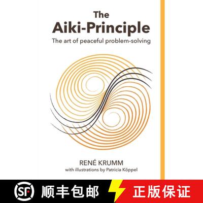 【3-4周达】The Aiki Principle: The art of peaceful problem-solving [9783033112278]