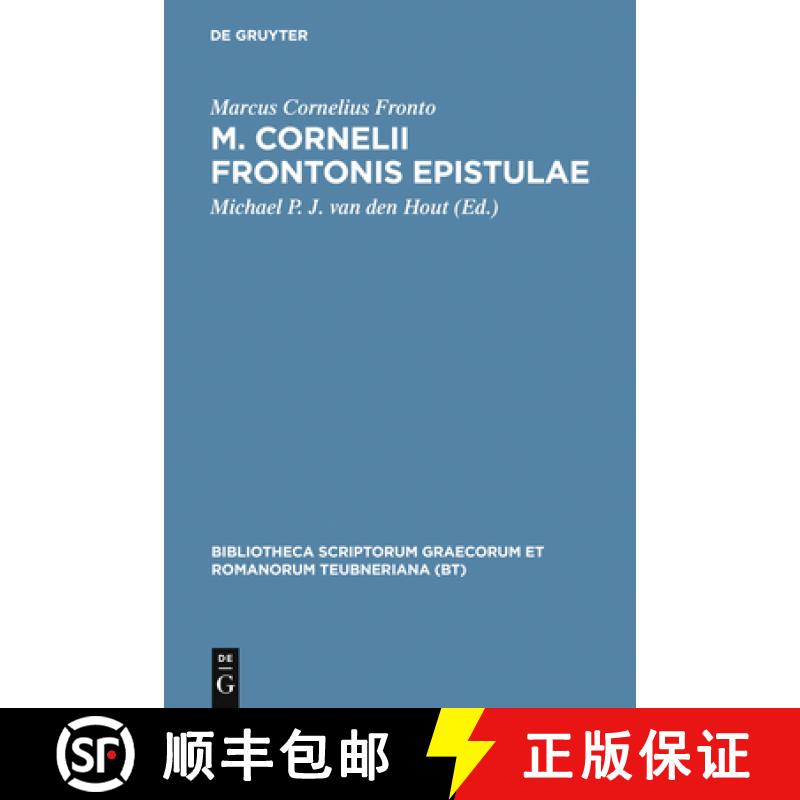 【3-4周达】M. Cornelii Frontonis Epistulae: Schedis Tam Ed. Quam Ined. Edmundi Hauleri Usus Iterum Ed... [9783598712272]