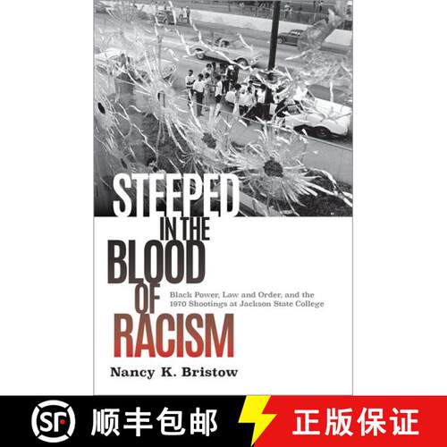 【3-4周达】精装 Steeped in the Blood of Racism: Black Power, Law and Order, and the 1970 Shootings at... [9780190215378]