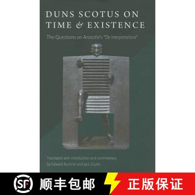 【3-4周达】精装 Duns Scotus on Time and Existence: The Questions on Aristotle's 'de Interpretatione' [9780813226033]