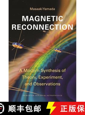 【3-4周达】磁重联 Magnetic Reconnection: A Modern Synthesis of Theory, Experiment, and Observations [9780691180137]