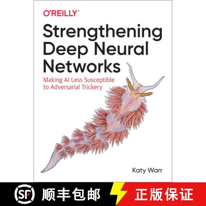 【3-4周达】Strengthening Deep Neural Networks: Making AI Less Susceptible to Adversarial Trickery [9781492044956]