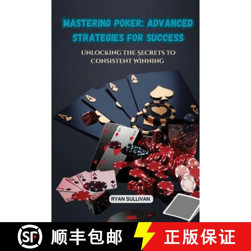 【3-4周达】Mastering Poker: Unlocking the Secrets to Consistent Winning [9798330285594]