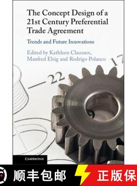 【3-4周达】The Concept Design of a Twenty-First Century Preferential Trade Agreement: Trends and Futu... [9781009484626]