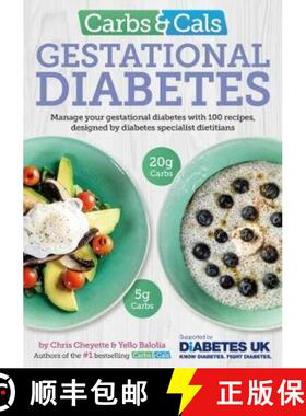 【3-4周达】Carbs & Cals Gestational Diabetes: 100 Recipes Designed by Diabetes Specialist Dietitians [9781908261229]